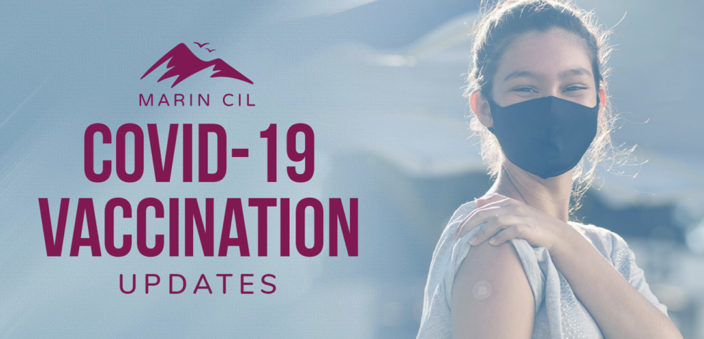 Marin CIL news about Covid-19 Vaccination Updates